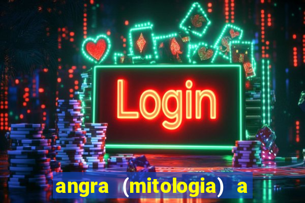 angra (mitologia) a deusa do fogo na mitologia tupi-guarani